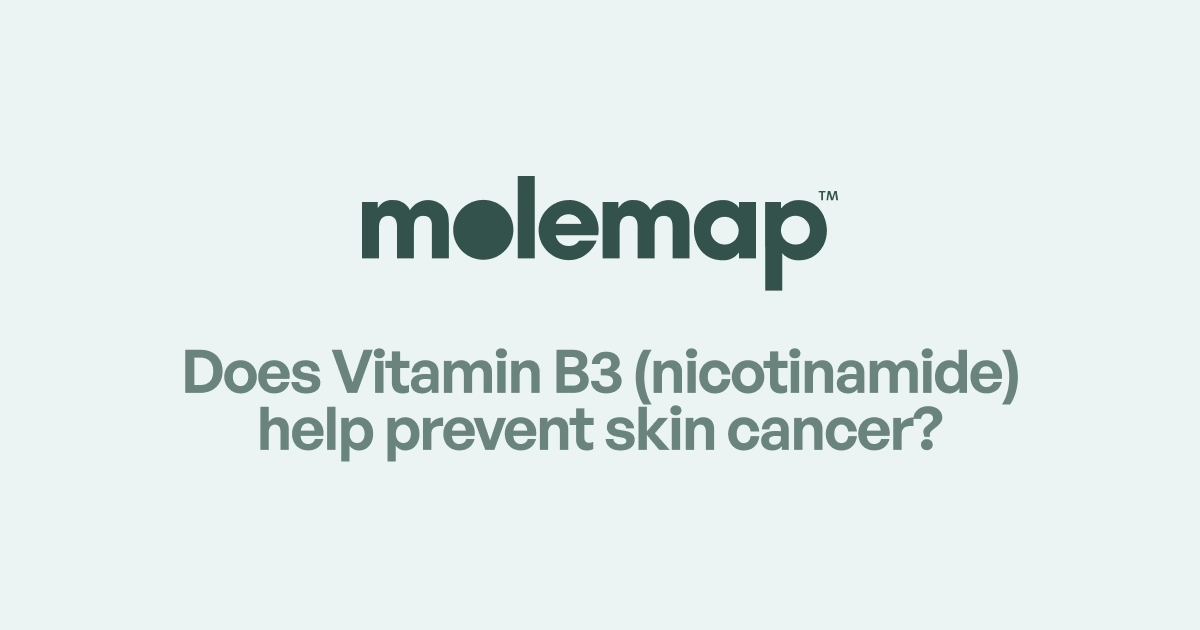 Does Vitamin B3 (nicotinamide) help prevent skin cancer? MoleMap